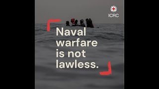 Naval warfare is not lawless!