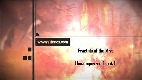 Fractals of the Mist - Uncategorized Fractal - Quick Guide