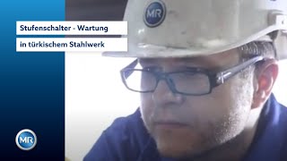 Stufenschalter-Wartung In Türkischem Stahlwerk