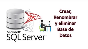 Crear, Renombrar y Eliminar Base de Datos en SQL Server