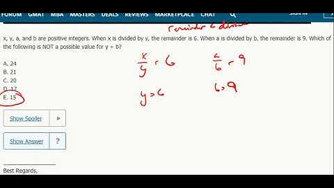 Remainders 12- x, y, a, and b are positive integers. When x is divided by y, the remainder is 6...
