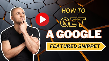 How to Win a Google Featured Snippet