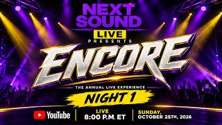 Next Sound Live presents ENCORE (Night 1)