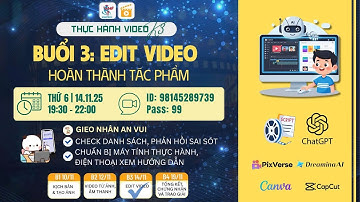 Thực hành video K3 | Buổi 3: Edit video