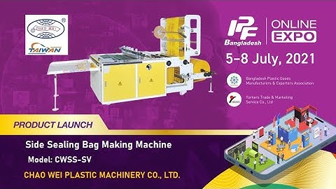 IPF Online Expo - CHAO WEI PLASTIC MACHINERY - Side Sealing Bag Making Machine
