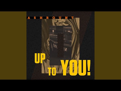 Up to You!
