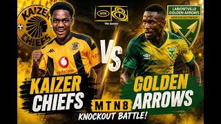 Kaizer Chiefs Vs Golden Arrows Live Stream Match Today Goal Highlights MTN 8