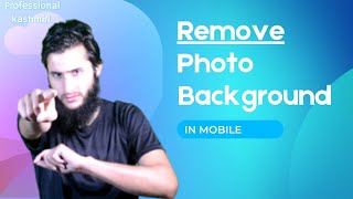 How to Remove Background in Mobile|| REMOVE BG || IMAGE EDITOR  #professionalkashmiri screenshot 4