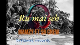 Ru Mai Seh ( mamzy ft SR crewz) 2024