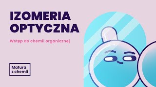 Izomeria optyczna - Matura z chemii