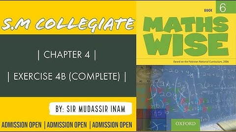 EXERCISE 4 B | MATH WISE BOOK 6 | BY SIR MUDASSIR INAM | SM COLLEGIATE