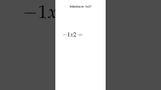Solution to -1x2