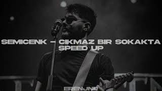 Semicenk - Çıkmaz Bir Sokakta(Speed Up)