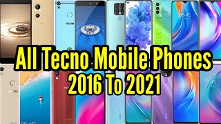 Evolution Of Tecno Mobile Phones 2016 To 2021