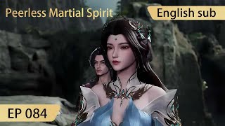 [Eng Sub] Peerless Martial Spirit EP84