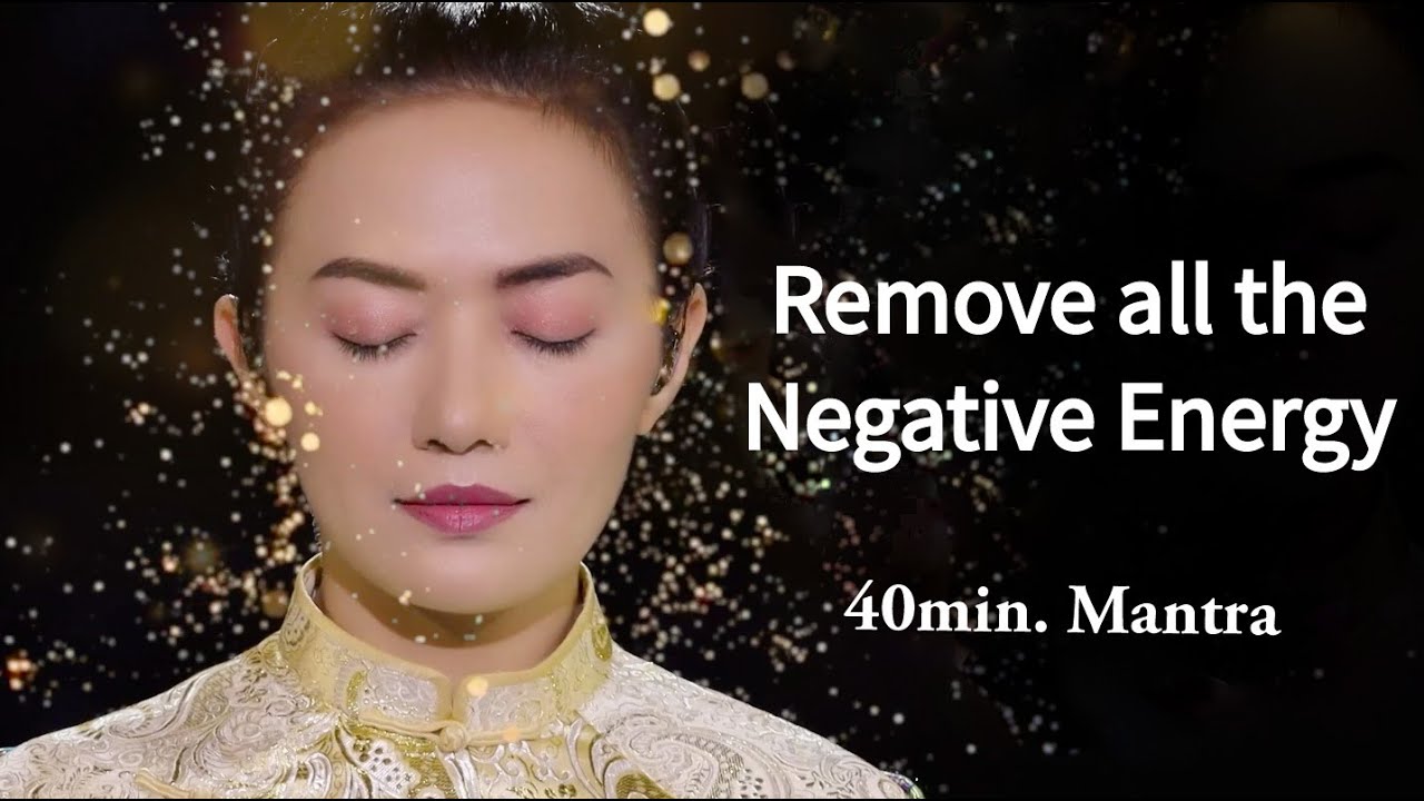 Remove all the Negative Energy NO ADS in video 40min mantra with LYRICS 