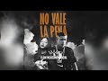 No Vale La Pena - La Santa Grifa Ft. Elie Trigre (Audio)