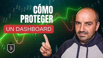 CÓMO PROTEGER UN DASHBOARD 📊