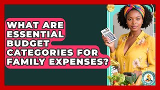 What Are Essential Budget Categories For Family Expenses? - Budgeting as a Parent