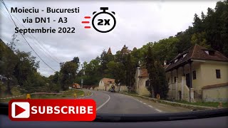 Moieciu de Jos - Bucuresti via DN1 / A3 | Traseu Complet / Full Drive / Dash Cam Video | Sept. 2022