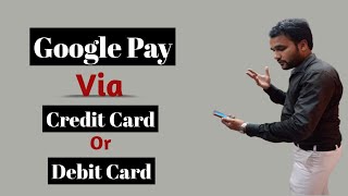 Credit Card से पेमेंट करे Google Pay के माध्यम से || How to Add Credit Card In GPay