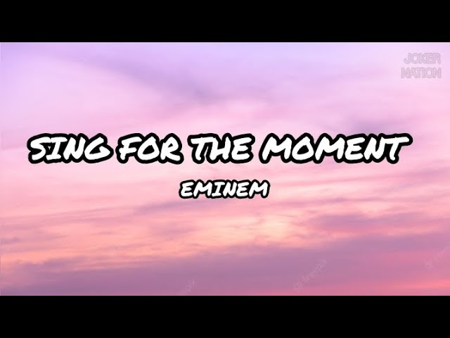 Eminem - Sing For The Moment Lyrics