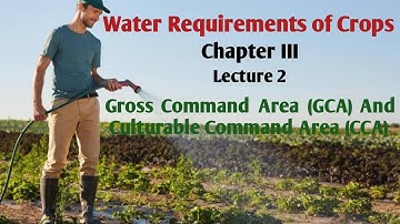 Gross Command Area (GCA) And Culturable Command Area (CCA) |GCA and CCA | Irrigation Engineering
