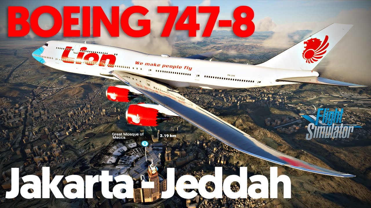 Boeing 747-8 Lion Air Jakarta (CGK) ke Jeddah (JED) - Microsoft Flight Simulator 2020 Indonesia