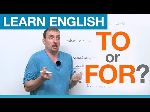 TO or FOR? Prepositions in English