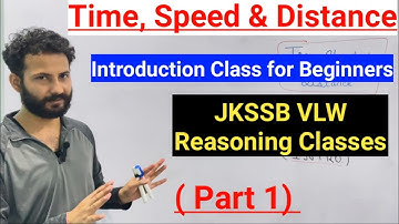Time, Speed and Distance | Basics - Introduction Class | JKSSB VLW Reasoning Classes | SHORTCUTS