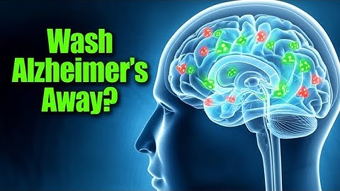 What If You Could Wash Alzheimer