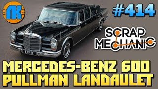 Scrap Mechanic \ #414 \ Mercedes Benz 600 Pullman Landaulet \ СКАЧАТЬ СКРАП МЕХАНИК !!! Scrap Mechanic \ #414 \ Mercedes Benz 600 Pullman Landaulet \ СКАЧАТЬ СКРАП МЕХАНИК !!!