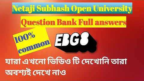 EBG8 Question bank ful answer. Part 3. Netaji Subhash open University BDP MCQ question bank full ans