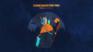 Elephante - Come Back For You (ft. Matluck)