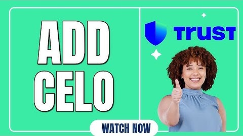 How to Add Celo (CELO) to Trust Wallet 2025?