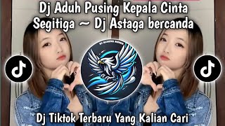 DJ ASTAGA BERCANDA SLOW BASS || OH MY, HEADACHE OVER THIS LOVE TRIANGLE VIRAL TIKTOK 2026 LATEST ...