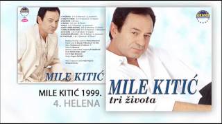 Vignette de la vidéo "Mile Kitic - Helena - (Audio 1999)"