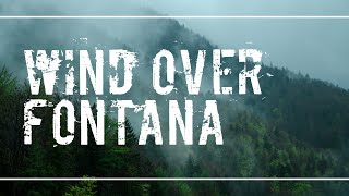 The Wind Over Fontana - A Graham County Ghost Song