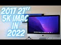 2017 27 5k iMac in 2022