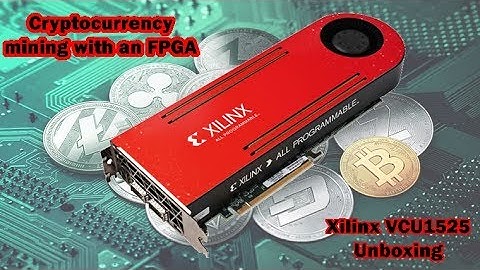 Unboxing the Xilinx VCU1525 FPGA - Crypto Mining!
