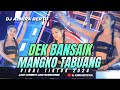 FUNKOT - DEK BANSAIK MANGKO TABUANG [VIRAL LAGU MINANG] COVER BY DJ ALMIRA BERTO