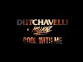 Dutchavelli  cool with me feat m1llionz