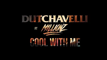 Dutchavelli - Cool With Me (feat. M1llionz)