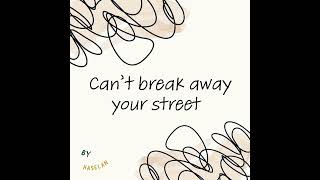 Can't break away your street / Can't Breakup Girl, Can't Breakaway Boy vs Galliyan (Haselan Mashup)