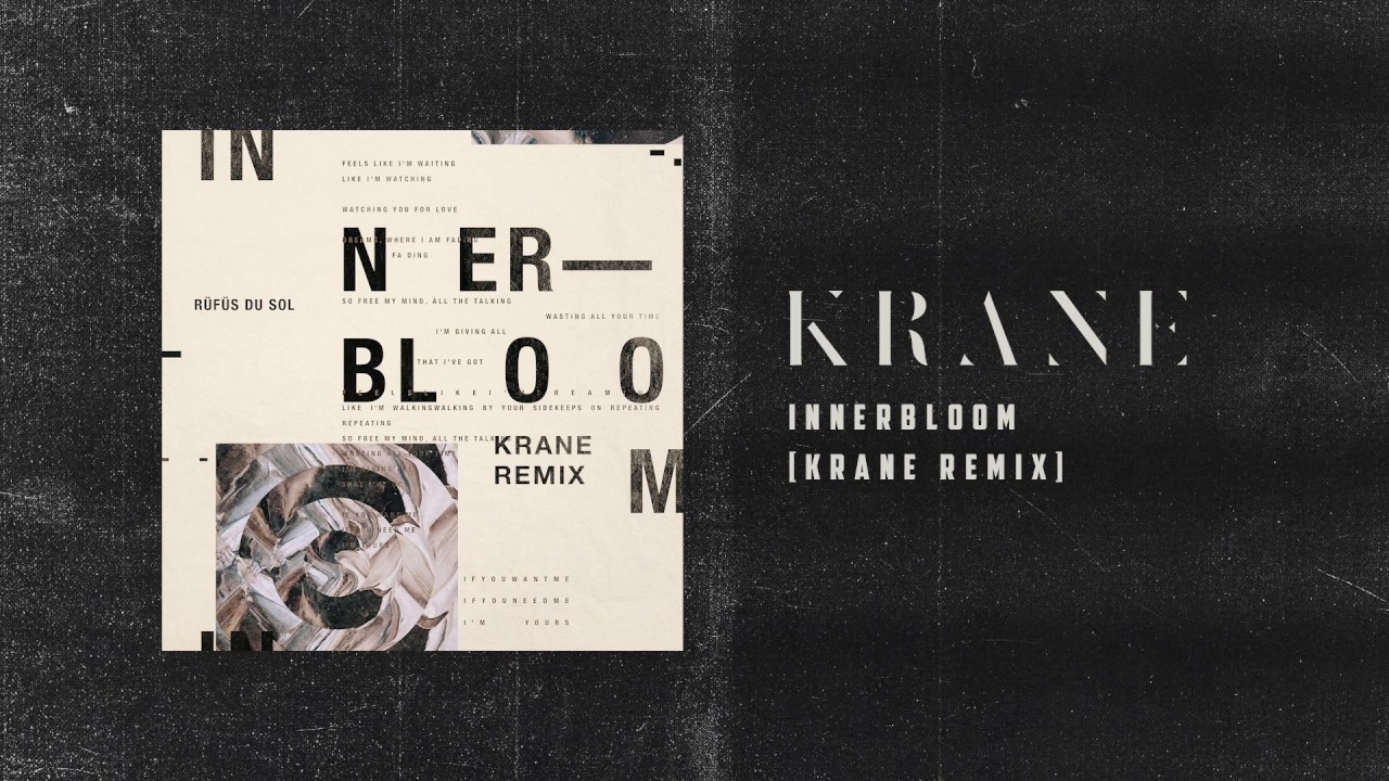 Rufus Du Sol Innerbloom (KRANE Remix) YouTube