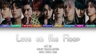 NCT 127 - Love on the Floor (Color Coded Lyrics) [Han/Rom/Eng]