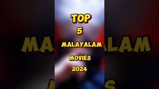 Top 5 Malayalam Movies 2024 - Must Watch