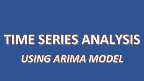 Forecasting Using Arima Model   Time Series Analysis