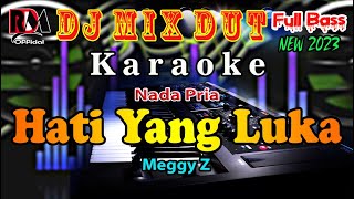 Hati Yang Luka - Meggy Z _ Karaoke Nada Pria _ Full Dj Remix Dut Orgen Tunggal By RDM 