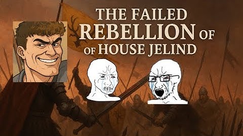 The Failed Rebellion of House Jelind